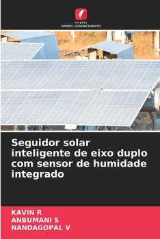 Paperback Seguidor solar inteligente de eixo duplo com sensor de humidade integrado [Portuguese] Book