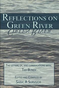 Paperback Reflections on Green River: The Letters of, and Conversations with, Ted Bundy Book