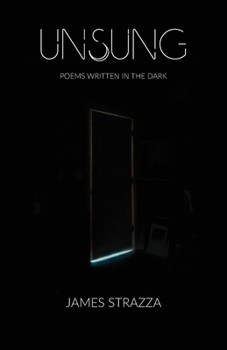 Unsung: Poems Written in the Dark
