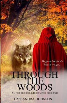 Paperback Through the Woods: A Little Red Riding Hood Novel Book Two Book
