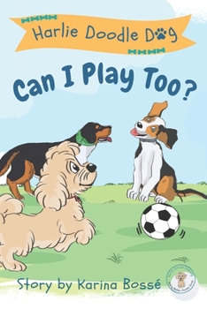 Paperback Harlie Doodle Dog: Can I Play Too? Book
