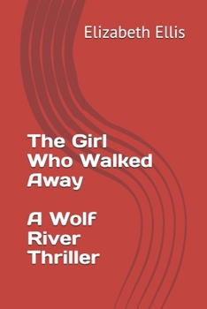 Paperback The Girl Who Walked Away, a Wolf River Thriller Book