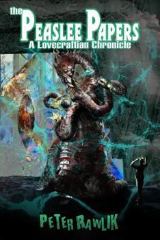 Paperback The Peaslee Papers: A Lovecraftian Chronicle Book