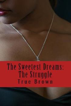 Paperback The Sweetest Dreams: The Struggle Book