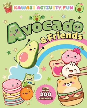 Paperback Avocado & Friends: Kawaii Activity Fun (with Over 200 Stickers!) Book