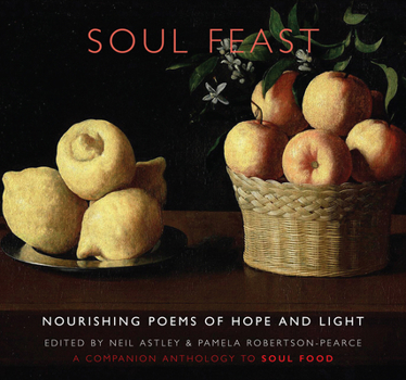 Soul Feast: Nourishing Poems of Hope & Light: A Companion Anthology to Soul Food