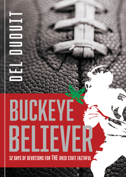 Paperback Buckeye Believer: 52 Days of Devotions for the Ohio State Faithful Book