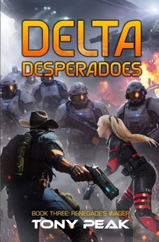 Renegade's Wager: A Space Opera Adventure (Delta Desperadoes)