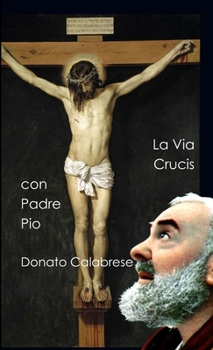 Paperback La Via Crucis con Padre Pio da Pietrelcina [Italian] Book
