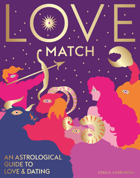 Hardcover Love Match: An Astrological Guide to Love and Relationships Book