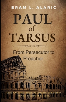 Paul of Tarsus: From Persecutor to Preacher - The Apostle Who Transformed the World (A Detailed Account and Timeless Impression)