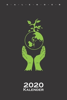Umweltschutz Grüne Erde Kalender 2020: Jahreskalender für Naturfreunde und Umweltschützer (German Edition)