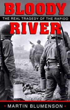 Bloody River: The Real Tragedy of the Rapido - Book #63 of the Texas A & M University Military History Series