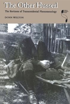 The Other Husserl: The Horizons of Transcendental Phenomenology (Studies in Continental Thought)