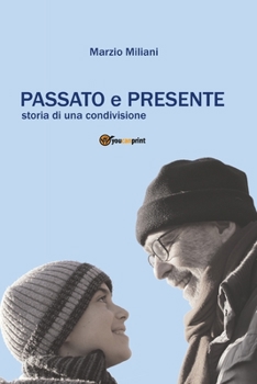 Paperback Passato e presente. Storia di una condivisione [Italian] Book