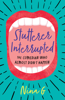 Paperback Stutterer Interrupted: The Comedian Who Almost Didn't Happen Book