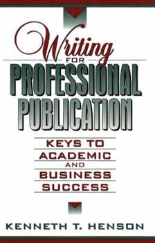 Paperback Writing for Professional Publication: Keys to Academic & Business Success Book