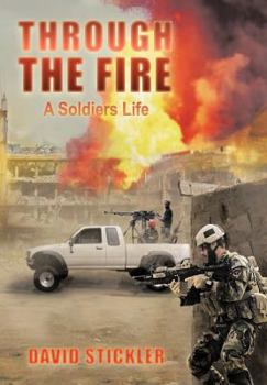 Hardcover Through the Fire: A Soldiers Life Book