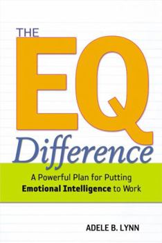 Paperback The EQ Difference: A Powerful Plan for Putting Emotional Intelligence to Work Book