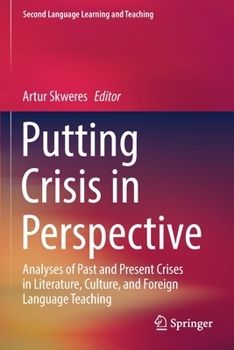Paperback Putting Crisis in Perspective: Analyses of Past and Present Crises in Literature, Culture, and Foreign Language Teaching Book