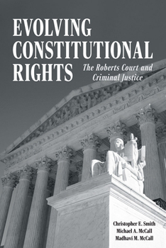 Hardcover Evolving Constitutional Rights: The Roberts Court and Criminal Justice Book