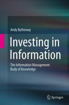 Paperback Investing in Information: The Information Management Body of Knowledge Book