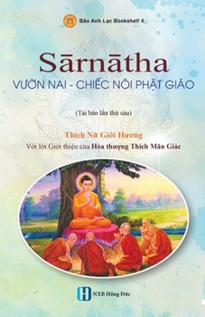 Paperback S&#257;rn&#257;tha: V&#432;&#7901;n Nai - Chi&#7871;c Nôi Ph&#7853;t Giáo: V&#432;&#7901;n Nai - Chi&#7871;c N&#7897;i Ph&#7853;t Giáo [Vietnamese] Book