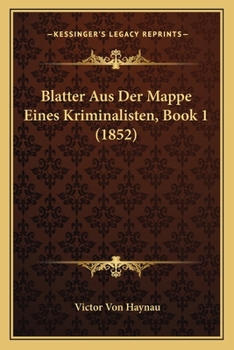 Paperback Blatter Aus Der Mappe Eines Kriminalisten, Book 1 (1852) [German] Book