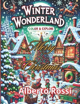 Paperback Winter Wonderland: Color & Explore: Holiday Magic Awaits: Over 50 Super Cute & Easy-to-Color Christmas Designs! Santas, Snowmen, Reindeer Book