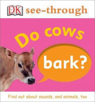 Do Cows Bark? - Book  of the Dk See-Through