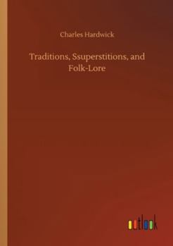 Paperback Traditions, Ssuperstitions, and Folk-Lore Book