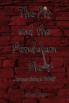 Paperback The Pit and the Pendulum Diet: ... because dieting is torture! Book