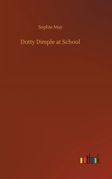 Dotty Dimple at School - Book #5 of the Dotty Dimple