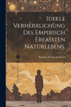 Paperback Ideele Verherrlichung des empirisch erfassten Naturlebens. [German] Book