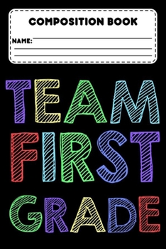 Composition Book Team First Grade: 1st Grade Primary Composition Paper, Handwriting Practice Paper For Students, Class Writing Workbook, Back To School Supplies