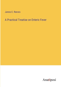 Paperback A Practical Treatise on Enteric Fever Book