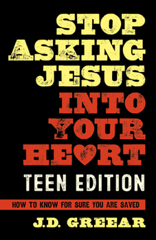 Hardcover Stop Asking Jesus Into Your Heart: The Teen Edition Book