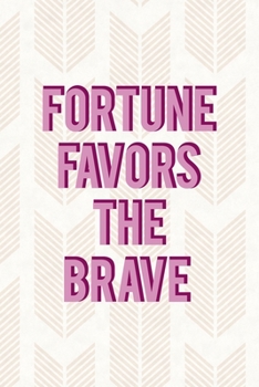 Fortune Favors The Brave: Notebook Journal Composition Blank Lined Diary Notepad 120 Pages Paperback Pink Arrow Brave