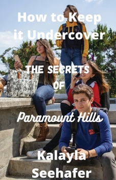 Paperback The Secrets of Paramount Hills: How to Keep it Undercover Book 2 Book