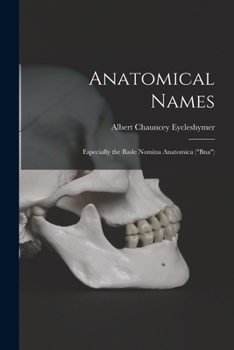 Paperback Anatomical Names: Especially the Basle Nomina Anatomica ("Bna") Book