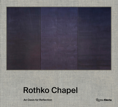 Hardcover Rothko Chapel: An Oasis for Reflection Book