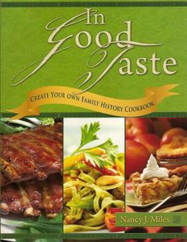 Paperback In Good Taste: Create Your Own Family History Cookbook Book