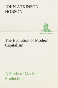 Paperback The Evolution of Modern Capitalism A Study of Machine Production Book