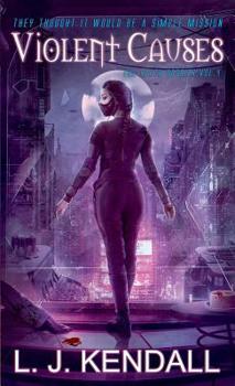 Violent Causes - Book #4 of the Leeth Dossier