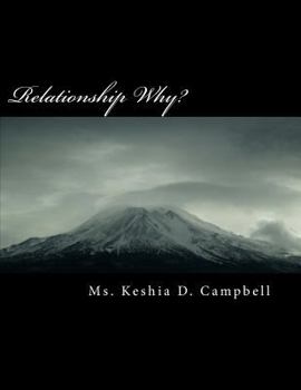 Paperback Relationship Why?: A new you in the relationship arena, and know when to leave. Book