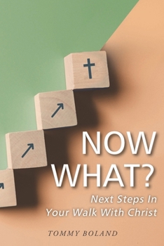 Paperback Now What?: Next Steps in Your Walk with Christ Book