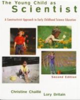 Paperback The Young Child as Scientist: A Constructivist Approach to Early Childhood Science Educations Book