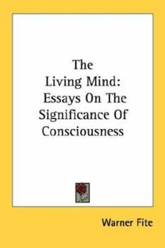 Paperback The Living Mind: Essays On The Significance Of Consciousness Book