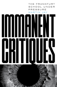 Paperback Immanent Critiques: The Frankfurt School Under Pressure Book