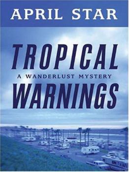 Hardcover Tropical Warnings: A Wanderlust Mystery (Five Star First Edition Mystery Series) Book